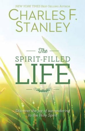 The Spirit-Filled Life by Charles Stanley