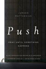 Push Pray Until Something Happens