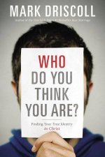 Who Do You Think You Are Finding Your True Identity In Christ