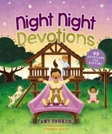 Night Night Devotions: 90 Devotions For Bedtime by Amy Parker & Virginia Allyn