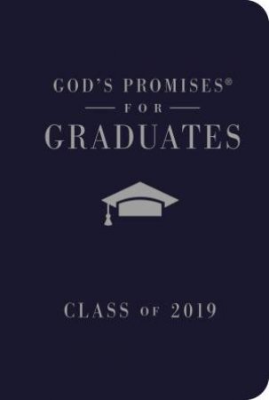 NKJV God's Promises For Graduates: Class Of 2019 [Navy] by Jack Countryman