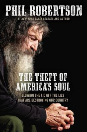 The Theft Of America's Soul by Phil Robertson