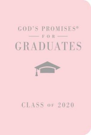 NKJV God's Promises For Graduates: Class Of 2020 (Pink) by Jack Countryman