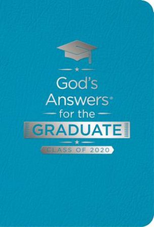 NKJV God's Answers For The Graduate: Class Of 2020 (Teal) by Jack Countryman