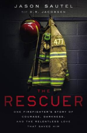 The Rescuer by Jason Sautel & D.R. Jacobsen