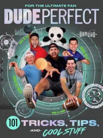 Dude Perfect 101 Tricks, Tips, And Cool Stuff by Travis Thrasher