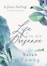 Life In His Presence A Jesus Calling Guided Journal