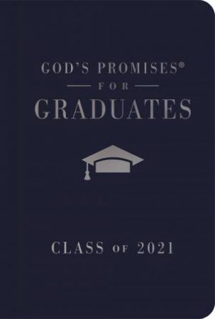 God's Promises For Graduates: Class Of 2021 - Navy NKJV by Jack Countryman