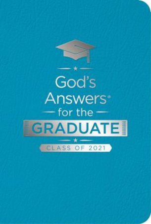 God's Answers For The Graduate: Class Of 2021 - Teal NKJV by Jack Countryman