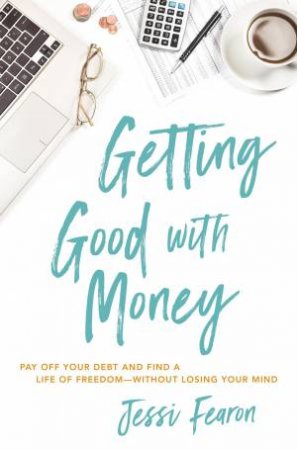 Getting Good With Money by Jessica Marie Fearon