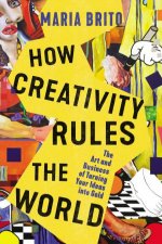 How Creativity Rules The World