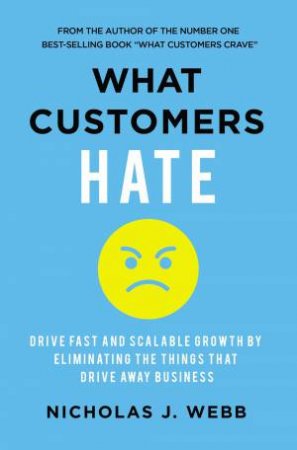 What Customers Hate by Nicholas Webb