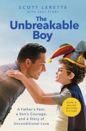 The Unbreakable Boy by Scott Michael LeRette & Susy Flory