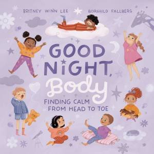 Good Night Body by Britney Winn Lee & Borghild Fallberg