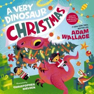 Very Dinosaur Christmas by Adam Wallace & Christopher Nielsen