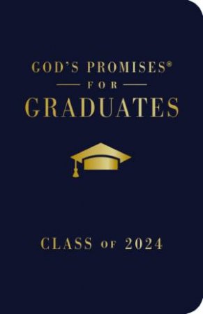 God's Promises for Graduates: Class of 2024 - Navy NKJV: New King James Version by Jack Countryman