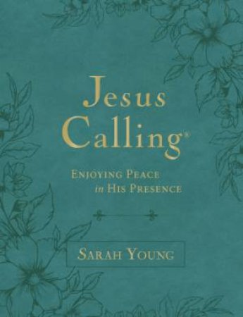 Jesus Calling, Large Text Teal, with Full Scriptures : Enjoying Peace inHis Presence (A 365-Day Devotional) (Large type / large print) by Sarah Young