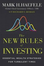 The New Rules of Investing Essential Wealth Strategies for Turbulent Times