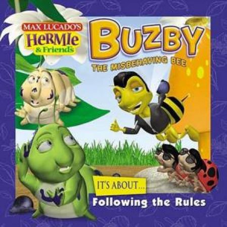 Hermie & Friends: Buzby, The Misbehaving Bee by Max Lucado