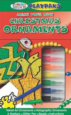 Tommy Nelson PlayPaks: Make Your Own Christmas Ornaments by New Holland Publishers