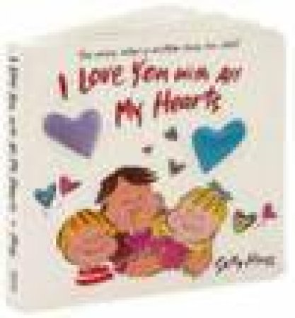 I Love You With All My Hearts by Sally Huss