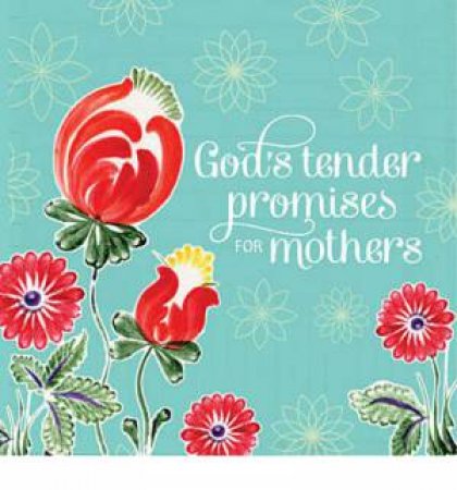 God's Tender Promises for Mothers by Jack Countryman