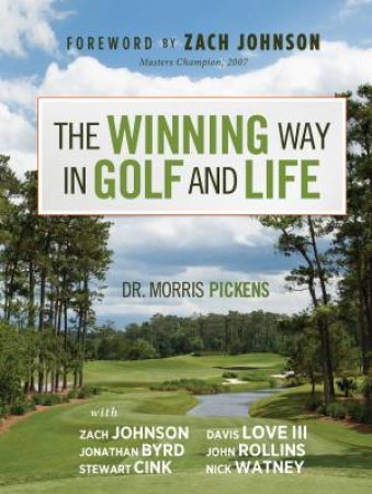 The Winning Way in Golf and Life by Morris Pickens