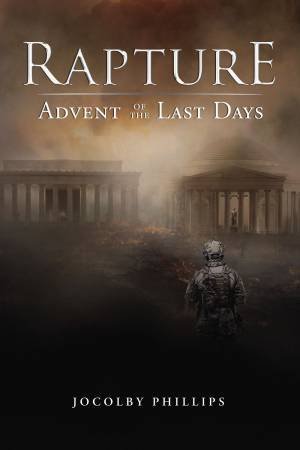 Rapture Advent Of The Last Days by Jocolby Phillips