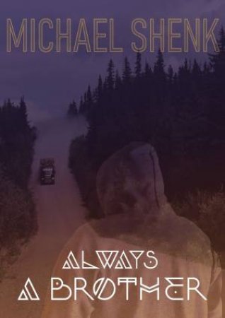 Always A Brother by Michael Shenk