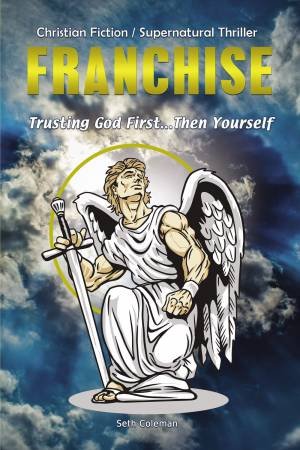 Franchise: Trusting God First...Then Yourself by Seth Coleman