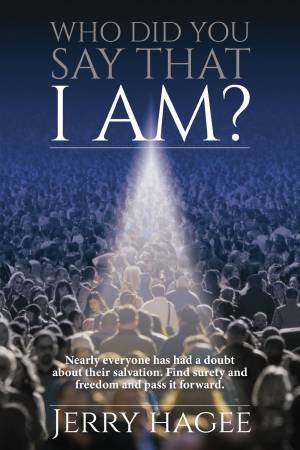 Who Did You Say That I Am? by Jerry Hagee