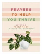 Prayers To Help You Thrive Devotions To Help Women Live With Joy  Confidence