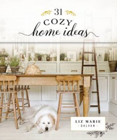 31 Cozy Home Ideas by Liz Galvan