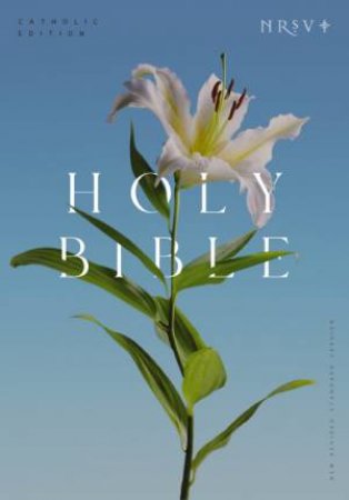 NRSV Catholic Edition Bible, Easter Lily Hardcover (Global Cover Series) by Catholic Bible Press