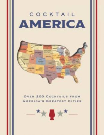 Cocktail America: Over 200 Cocktails from America's Greatest Cities by Cider Mill Press