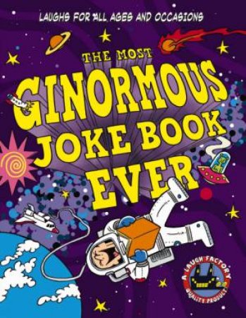 Most Ginormous Joke Book In The Universe: Laughs For All Ages & Occasions by Greg Skomal