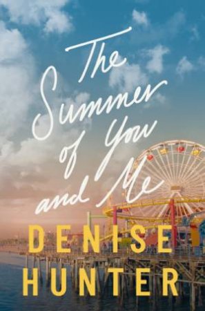 The Summer of You and Me by Denise Hunter