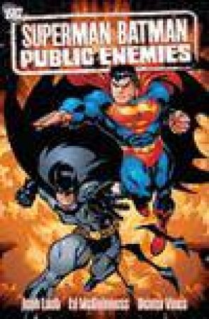 Superman/Batman: Public Enemies by Jeph Loeb