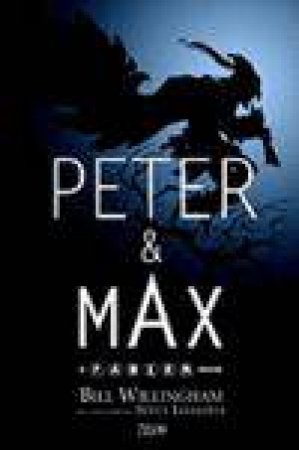 Peter and Max: A Fables Novel by Bill Willingham