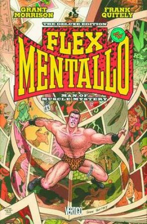 Flex Mentallo: Man of Muscle Mystery Deluxe by Grant Morrison