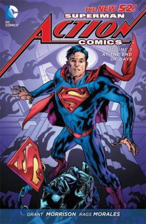 Superman - Action Comics (Vol. 3): At The End Of Days by Grant Morrison