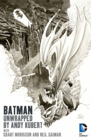 Batman Unwrapped by Andy Kubert & Grant Morrison & Neil Gaiman