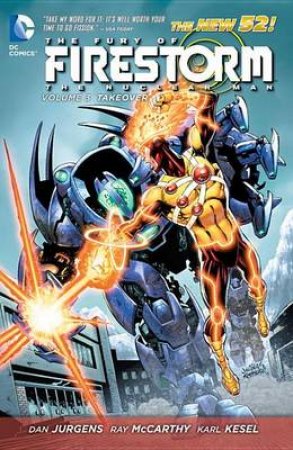 Fury Of Firestorm, The: The Nuclear Men Vol. 3 by Dan Jurgens