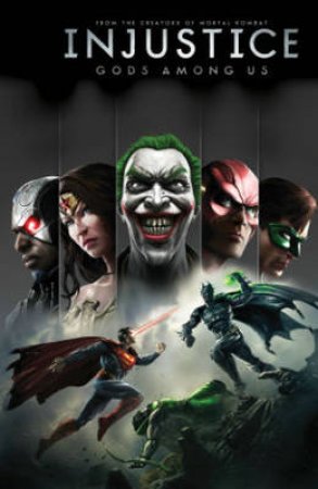 Injustice: Gods Among Us Vol. 1 by Tom Taylor