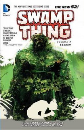 Swamp Thing Vol. 4 Seeder by Charles Soule