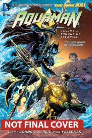 Aquaman Vol. 3 Throne Of Atlantis by Geoff Johns