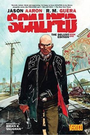 Scalped Deluxe Edition Book One by Jason Aaron