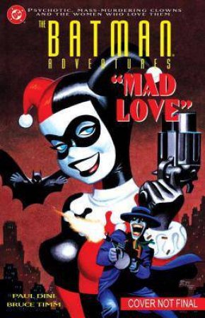 Batman Adventures: Mad Love Deluxe Edition by Paul Dini