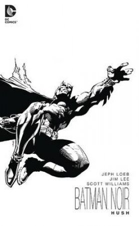 Batman Noir: Hush by Jeph Loeb