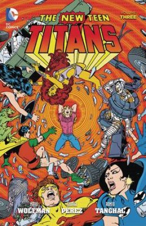 New Teen Titans Vol. 3 by Marv Wolfman